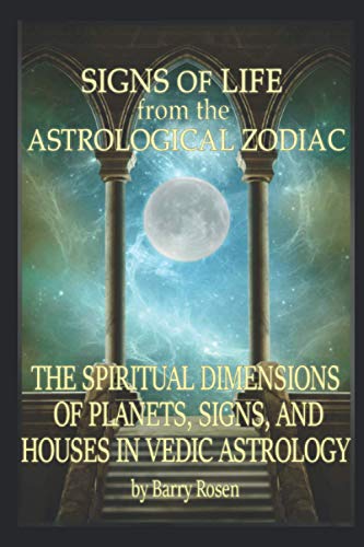 Signs of Life from the Astrological Zodiac: The Spiritual Dimensions of Planets, Signs, and Houses in Vedic Astrology von Independently Published